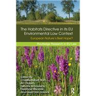 The Habitats Directive in its EU Environmental Law Context: European NatureÆs Best Hope?