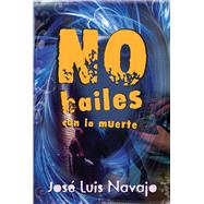 No bailes con la muerte / Don't Dance with Death