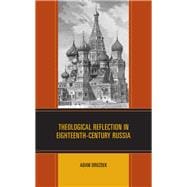 Theological Reflection in Eighteenth-Century Russia