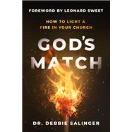 God's Match How to Light a Fire in Your Church