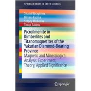 Picroilmenite in Kimberlites and Titanomagnetites of the Yakutian Diamond-bearing Province