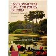 Environmental Law and Policy in India Cases and Materials