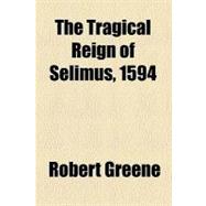 The Tragical Reign of Selimus