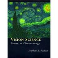 Vision Science Photons to Phenomenology