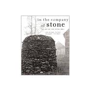 In the Company of Stone: The Art of the Stone Wall