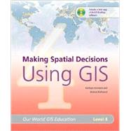 Making Spatial Decisions Using Gis: Level 4