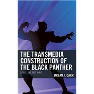 The Transmedia Construction of the Black Panther Long Live the King