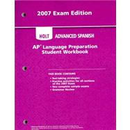 Holt Advanced Spanish: AP Language Preparation: 2007 Exam Edition