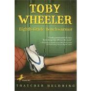 Toby Wheeler: Eighth Grade Benchwarmer