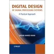 Digital Design of Signal Processing Systems A Practical Approach