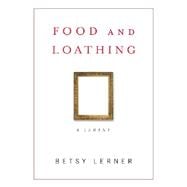 Food and Loathing : A Life Measured Out in Calories