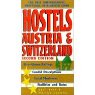 Hostels Austria & Switzerland, 2nd; The Only Comprehensive, Unofficial, Opinionated Guide