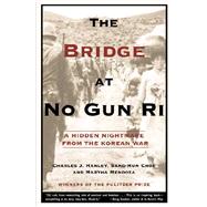 The Bridge at No Gun Ri; A Hidden Nightmare from the Korean War