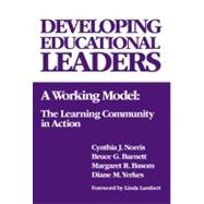 Developing Educational Leaders: A Working Model: The Learning Community in Action