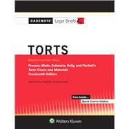 Casenote Legal Briefs for Torts, Keyed to Prosser, Wade Schwartz Kelly and Partlett