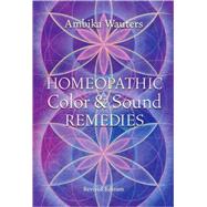 Homeopathic Color and Sound Remedies, Rev