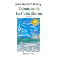Estampas de la Cuba eterna / Memories from the Eternal Cuba