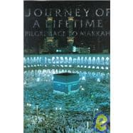 Journey of a Lifetime : Pilgrimage to Makkah