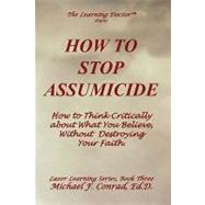 How to Stop Assumicide