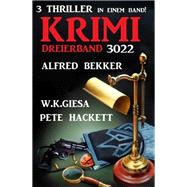 Krimi Dreierband 2022 - 3 Thriller in einem Band!