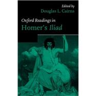 Oxford Readings in Homer's Iliad