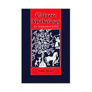 Chinese Mythology : An Introduction