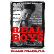 Real Boys Rescuing Our Sons from the Myths of Boyhood