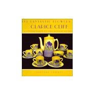Fantastic Flowers of Clarice Cliff