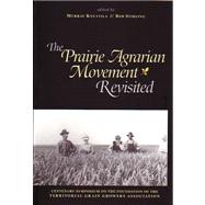 The Prairie Agrarian Movement Revisited