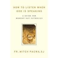 How to Listen When God Is Speaking