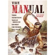 The MANual Trivia. Testosterone. Tales of Badassery. Raw Meat. Fine Whiskey. Cold Truth.