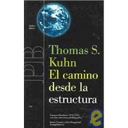 El camino desde la estructura / the Road from the Structure: Ensayos filosoficos 1970-1993 con una entrevista autobiografica