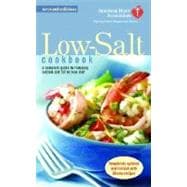 The American Heart Association Low-Salt Cookbook A Complete Guide to Reducing Sodium and Fat in Your Diet (AHA, American Heart Association Low-Salt Cookbook)
