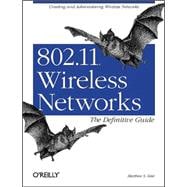 802.11 Wireless Networks : Creating and Administering Wireless Networks