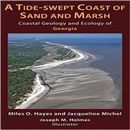 A Tide-swept Coast of Sand and Marsh: Coastal Geology and Ecology of Georgia
