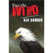 Face the Wind: An Exceptional American Story