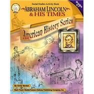 Abraham Lincoln and His Times