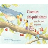 Cuentos Chiquititos / Tiny Tales: Para Los Muy Pequenos