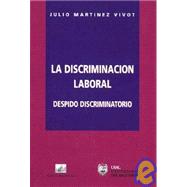 Discriminacion Laboral: Despido Discriminatorio