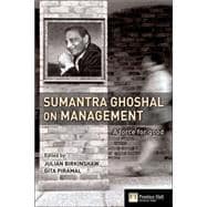 Sumantra Ghoshal on Management : A Force for Good