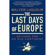 The Last Days of Europe Epitaph for an Old Continent,9780312541835
