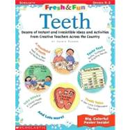 Teeth : Dozens of Instant and Irresistible Ideas and Activities from Creative Teachers Across the Country