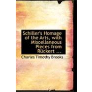 Schiller's Homage of the Arts, With Miscellaneous Pieces from Ruckert and Other German Poets
