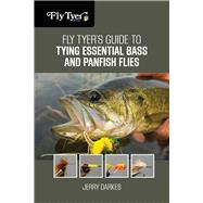 Fly Tyer's Guide to Tying Essential Bass and Panfish Flies