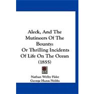 Aleck, and the Mutineers of the Bounty : Or Thrilling Incidents of Life on the Ocean (1855)
