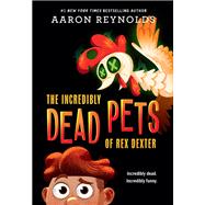 The Incredibly Dead Pets of Rex Dexter