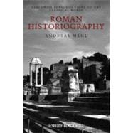 Roman Historiography An Introduction to its Basic Aspects and Development