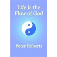 Life Is the Flow of God