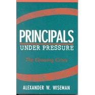 Principals Under Pressure The Growing Crisis
