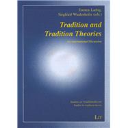 Tradition and Tradition Theories An International Discussion